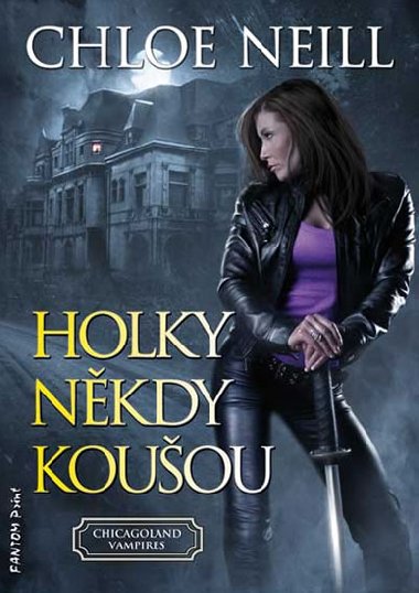 Chicagoland Vampires 1 - Holky nkdy kouou - Chloe Neill