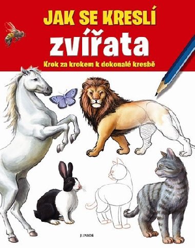 Jak se kresl zvata - Krok za krokem k dokonal kresb - Junior
