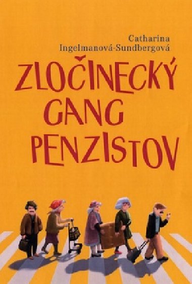 Zloineck gang penzistov - Catharina Ingelman-Sundbergov