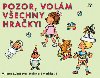 Pozor, volm vechny hraky! - Milena Lukeov