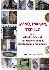 Jamo, parkn, trdlice aneb Vkladov slovnk historickch pojm, kter upadaj v zapomnn - Alena Vondrukov