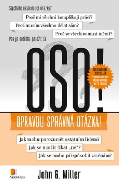 OSO! - Opravdu Správná Otázka! - John G. Miller