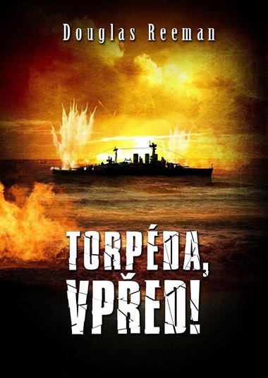 Torpda, vped! - Douglas Reeman