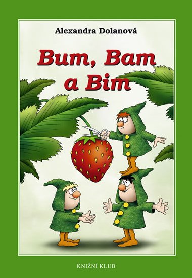Bum, bam a bim - Alexandra Dolanov; Dalibor Vlach