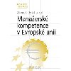 Manaersk kompetence v evropsk unii - Zdenek Dytrt