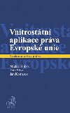 Vnitrosttn aplikace prva evropsk unie - Michal Bobek; Petr Bza; Jan Komrek