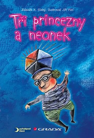 Ti princezny a neonek - Zdenk K. Slab; Ji Fixl