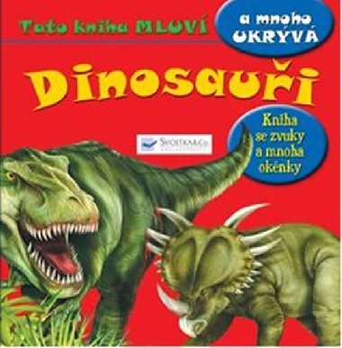 Dinosaui - Tato kniha mluv a mnoho ukrv - neuveden