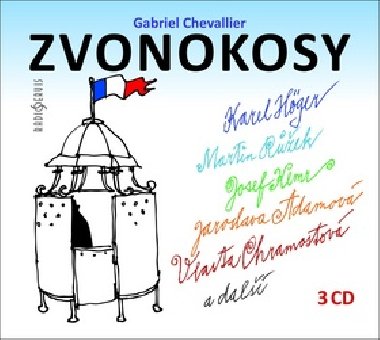 Zvonokosy - 3 CD - Gabriel Chevallier; Karel Höger; Josef Kemr; Martin Růžek