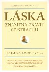 Lska znamen zbavit se strachu - Gerald G. Jampolsky