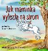 Jak maminka vylezla na strom - Vetekov, Seifertov