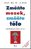 Zmte mozek, zmte tlo - Daniel G. Amen
