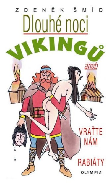 Dlouhé noci Vikingů aneb Vraťte nám rabiáty! - Zdeněk Šmíd