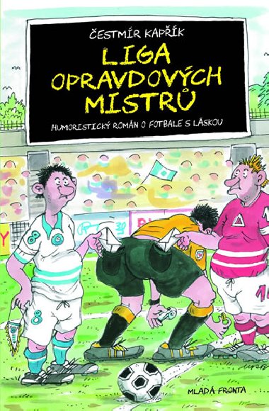 Liga opravdovch mistr - estmr Kapk