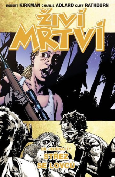 iv mrtv 11 - Stez se lovc - Robert Kirkman