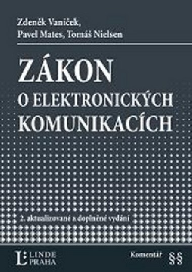 Zákon o elektronických komunikacích komentář - Tomáš Nielsen; Pavel Mates; Zdeněk Vaníček