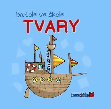 Tvary - Batole ve škole - Rebo
