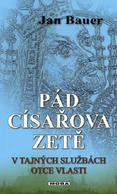 Pd csaova zet - V tajnch slubch otce vlasti - Jan Bauer