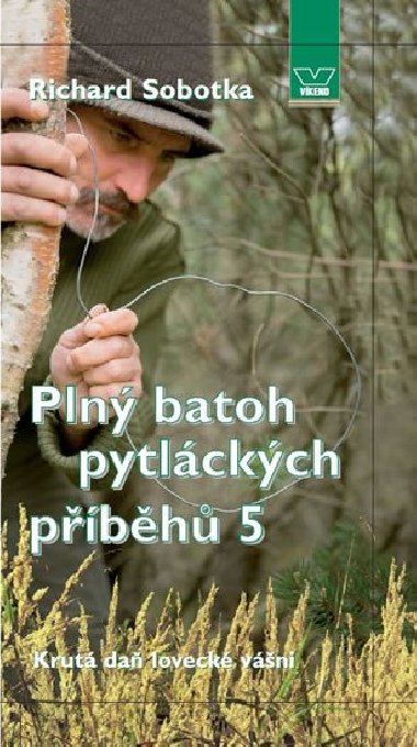 Pln batoh pytlckch pbh V - Krut da loveck vni - Richard Sobotka