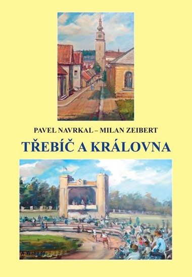 Teb a krlovna - Pavel Navrkal; Milan Zeibert