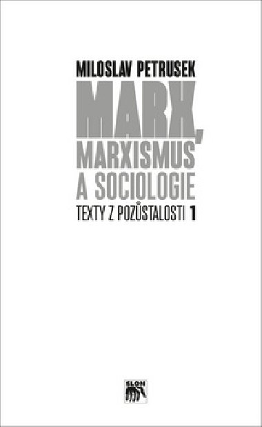 Marx, marxismus a sociologie - Miloslav Petrusek