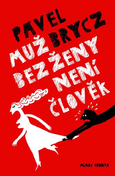 Mu bez eny nen lovk - Pavel Brycz