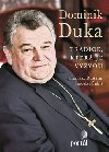 Dominik duka tradice, kter je vzvou - Tomasz Dostatni; Jaroslav ubrt; Dominik Duka