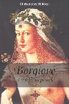 Borgiov a jejich neptel 1431-1519 - Christopher Hibbert