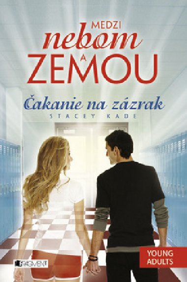 Medzi nebom a zemou akanie na zzrak - Stacey Kade