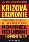 Krizov ekonomie - budoucnost finannictv v kostce - Nouriel Roubini; Stephen Mihm