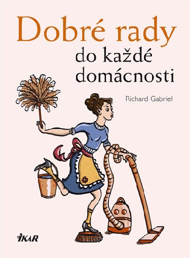 Dobr rady do kad domcnosti - Richard Gabriel