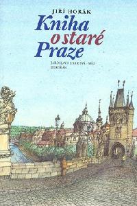 Kniha o star praze - Ji Hork