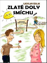 Zlat doly smchu - Ladislav Szalai