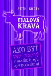 Fialov krava - Seth Godin