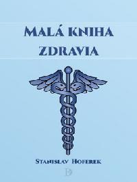 Mal kniha zdravia - Stanislav Hoferek