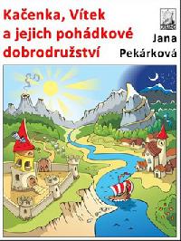 Kaenka, vtek a jejich pohdkov dobrod - Jana Pekrkov