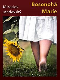 Bosonoh marie - Miroslav Jandovsk