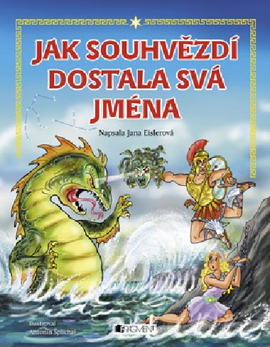 Jak souhvzd dostala sv jmna - Jana Eislerov; Antonn plchal