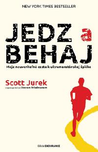 Jedz a behaj - Scott Jurek; Steve Friedman
