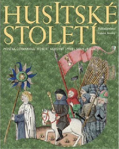 Husitsk stolet - Pavlna Cermanov; Robert Novotn; Pavel Soukup
