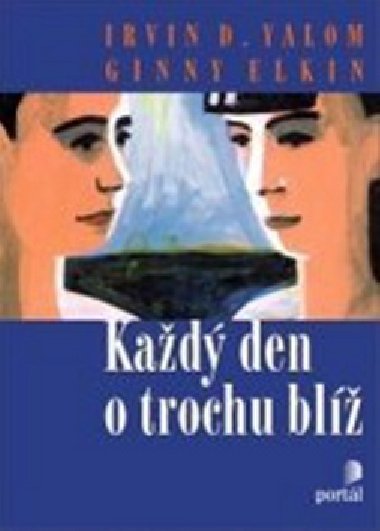Kad den o trochu bl - Irvin D. Yalom; Ginny Elkin