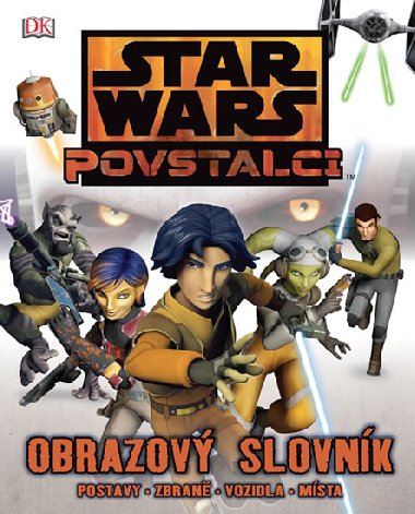 Star Wars - Rebelov - Obrazov slovnk - Kolektiv