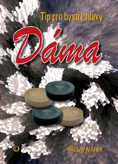 Dáma. Tip pro bystré hlavy - Václav Marek