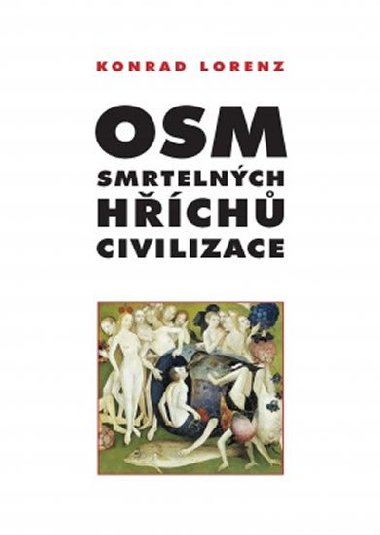 Osm smrtelnch hch civilizace - Konrad Lorenz; Petr Phoda