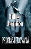 Pronsledovan - Jennifer Hillier