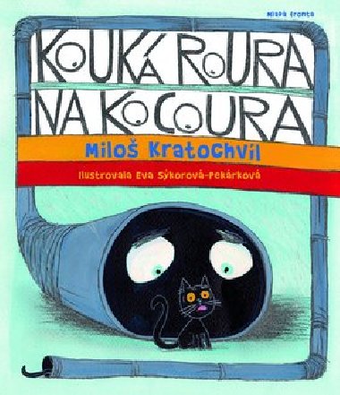 Kouk roura na kocoura - Milo Kratochvl