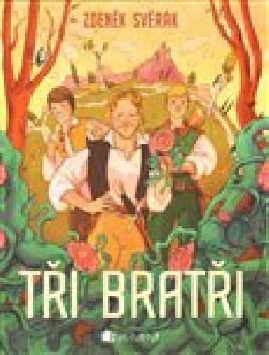Tři bratři - Zdeněk Svěrák