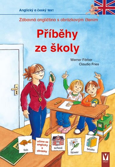 Pbhy ze koly - Zbavn anglitina s obrzkovm tenm - Werner Frber; Claudia Freis