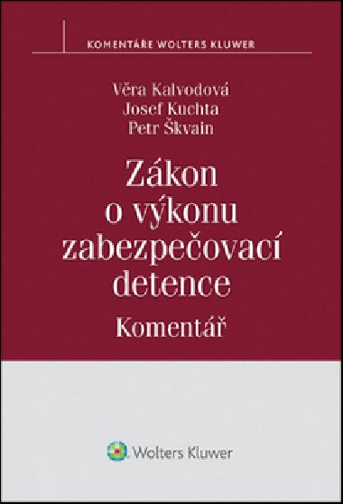 Zkon o vkonu zabezpeovac detence - Vra Kalvodov; Josef Kuchta; Petr kvain