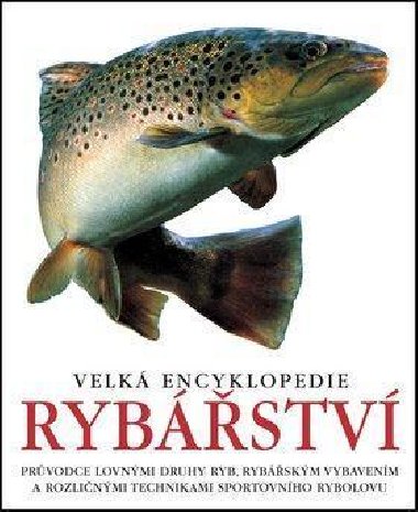 Velká encyklopedie rybářství - Slovart